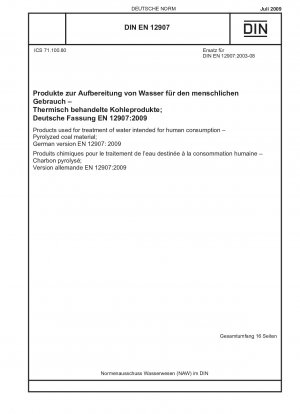 Products used for treatment of water intended for human consumption - Pyrolyzed coal material; German version EN 12907: 2009