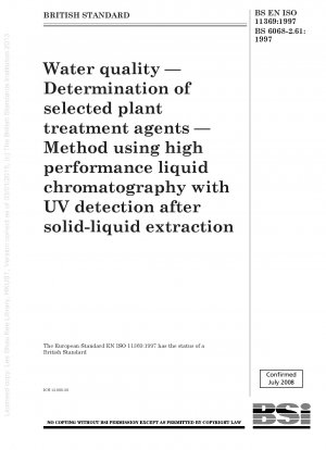 Water quality — Determination of selected plant treatment agents — Method using high performance liquid chromatography with UV detection after solid - liquid extraction