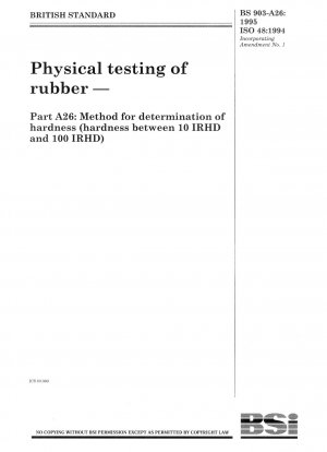 Physical testing of rubber - Method for determination of hardness (hardness between 10 IRHD and 100 IRHD)
