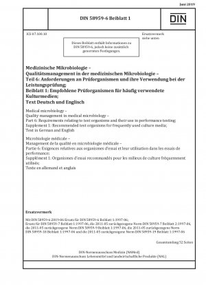 Medical microbiology - Quality management in medical microbiology - Part 6: Requirements relating to test organisms and their use in performance testing; Supplement 1: Recommended test organisms for frequently used culture media; Text in German and Eng...