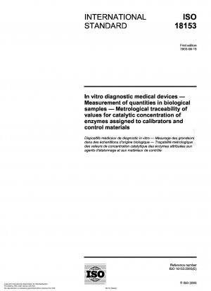 In vitro diagnostic medical devices - Measurement of quantities in biological samples - Metrological traceability of values for catalytic concentration of enzymes assigned calibrators and control materials