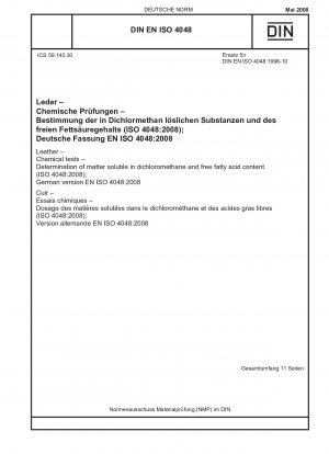 Leather - Chemical tests - Determination of matter soluble in dichloromethane and free fatty acid content (ISO 4048:2008); German version EN ISO 4048:2008