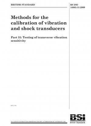 Methods for the calibration of vibration and shock transducers - Testing of transverse vibration sensitivity