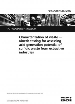Characterization of waste - Kinetic testing for assessing acid generation potential of sulfidic waste from extractive industries