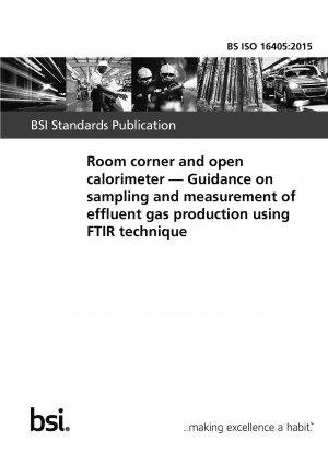 Room corner and open calorimeter. Guidance on sampling and measurement of effluent gas production using FTIR technique