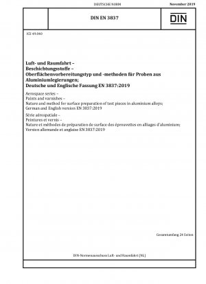 Aerospace series - Paints and varnishes - Nature and method for surface preparation of test pieces in aluminium alloys; German and English version EN 3837:2019