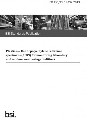 Plastics. Use of polyethylene reference specimens (PERS) for monitoring laboratory and outdoor weathering conditions