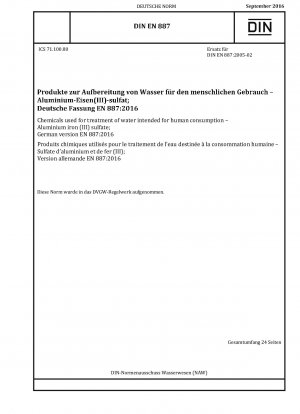 Chemicals used for treatment of water intended for human consumption - Aluminium iron (III) sulfate; German version EN 887:2016 / Note: This standard is part of the DVGW body of rules.