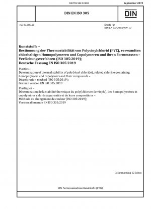 Plastics - Determination of thermal stability of poly(vinyl chloride), related chlorine-containing homopolymers and copolymers and their compounds - Discoloration method (ISO 305:2019); German version EN ISO 305:2019