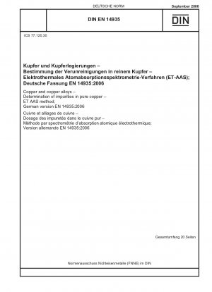 Copper and copper alloys - Determination of impurities in pure copper - ET AAS method; German version EN 14935:2006
