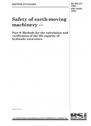 Safety of earth - moving machinery — Part 9 : Methods for the calculation and verification of the lift capacity of hydraulic excavators