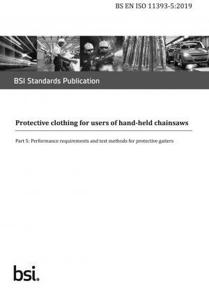 Protective clothing for users of hand-held chainsaws - Performance requirements and test methods for protective gaiters