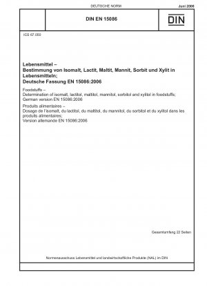 Foodstuffs - Determination of isomalt, lactitol, maltitol, mannitol, sorbitol and xylitol in foodstuffs; German version EN 15086:2006