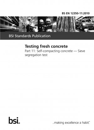 Testing fresh concrete. Part 11:Self-compacting concrete.Sieve segregation test