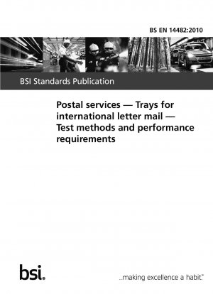 Postal services. Trays for international letter mail. Test methods and performance requirements