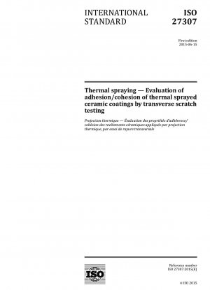 Thermal spraying - Evaluation of adhesion/cohesion of thermal sprayed ceramic coatings by transverse scratch testing