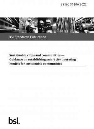  Sustainable cities and communities. Guidance on establishing smart city operating models for sustainable communities