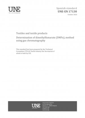 Textiles and textile products - Determination of dimethylfumarate (DMFu), method using gas chromatography