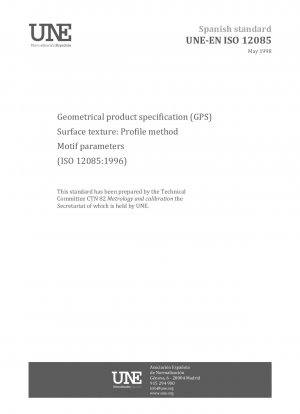 GEOMETRICAL PRODUCT SPECIFICATION (GPS). SURFACE TEXTURE: PROFILE METHOD. MOTIF PARAMETERS. (ISO 12085:1996).
