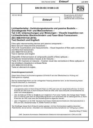 Fibre optic interconnecting devices and passive components - Basic test and measurement procedures - Part 3-35: Examinations and measurements - Visual inspection of fibre optic connectors and fibre-stub transceivers (IEC 86B/4161/CD:2018); Text in German 