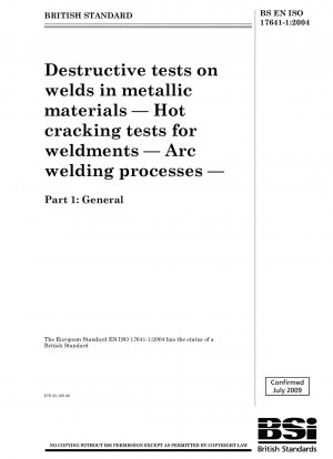 Destructive tests on welds in metallic materials — Hot cracking tests for weldments — Arc welding processes — Part 1 : General