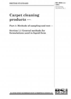Carpet cleaning products — Part 1 : Methods of sampling and test — Section 1.1 General methods for formulations used in liquid form