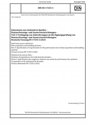 Stationary source emissions - Data acquisition and handling systems - Part 3: Specification of requirements for the performance test of data acquisition and handling systems; German version EN 17255-3:2021