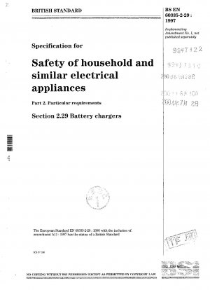 Specification for safety of household and similar electrical appliances - Particular requirements - Battery chargers