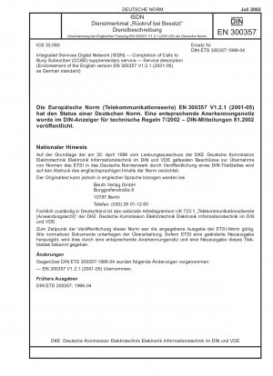 Integrated Services Digital Network (ISDN) - Completion of Calls to Busy Subscriber (CCBS) supplementary service - Service description (Endorsement of the English version EN 300357 V 1.2.1 (2001-05) as German standard)