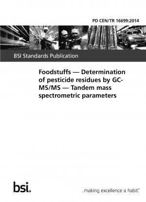 Foodstuffs - Determination of pesticide residues by GC-MS/MS - Tandem mass spectrometric parameters