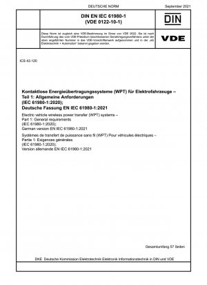 Electric vehicle wireless power transfer (WPT) systems - Part 1: General requirements (IEC 61980-1:2020); German version EN IEC 61980-1:2021