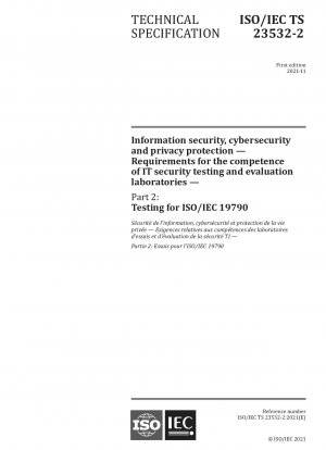 Information security, cybersecurity and privacy protection — Requirements for the competence of IT security testing and evaluation laboratories — Part 2: Testing for ISO/IEC 19790