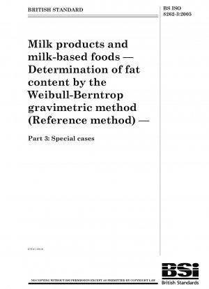 Milk products and milk-based foods. Determination of fat content by the Weibull-Berntrop gravimetric method (Reference method) - Special cases