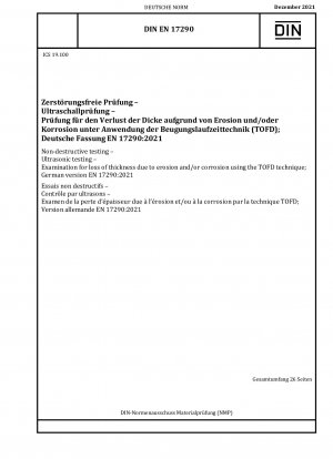 Non-destructive testing - Ultrasonic testing - Examination for loss of thickness due to erosion and/or corrosion using the TOFD technique; German version EN 17290:2021