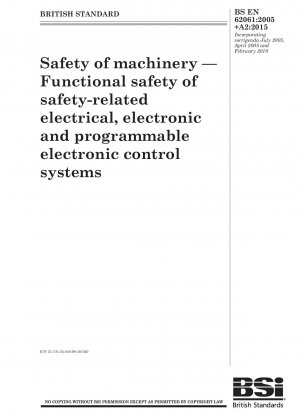 Safety of machinery — Functional safety of safety - related electrical, electronic and programmable electronic control systems