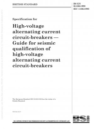 Specification for High - voltage alternating current circuit - breakers — Guide for seismic qualification of high - voltage alternating current circuit - breakers