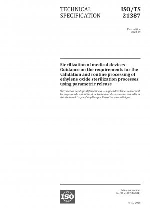 Sterilization of medical devices — Guidance on the requirements for the validation and routine processing of ethylene oxide sterilization processes using parametric release