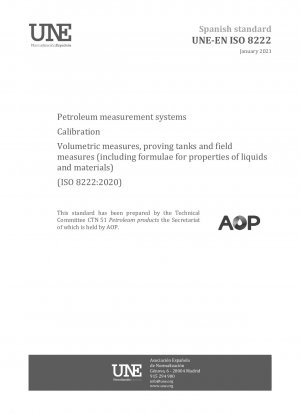 Petroleum measurement systems - Calibration - Volumetric measures, proving tanks and field measures (including formulae for properties of liquids and materials) (ISO 8222:2020)