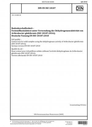 Soil quality - Contact test for solid samples using the dehydrogenase activity of Arthrobacter globiformis (ISO 18187:2016); German version EN ISO 18187:2018