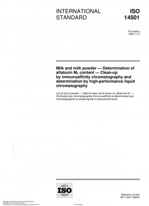 Milk and milk powder - Determination of aflatoxin M<(Index)1> content - Clean-up by immunoaffinity chromatography and determination by high-performance liquid chromatography