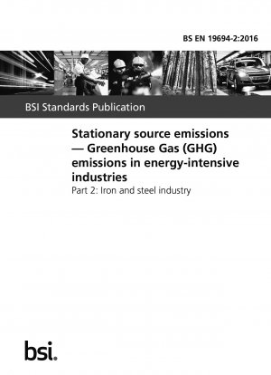 Stationary source emissions. Greenhouse Gas (GHG) emissions in energy-intensive industries. Iron and steel industry