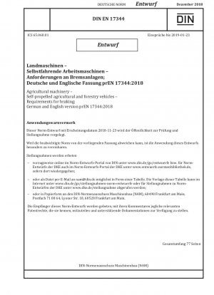 Agricultural machinery - Self-propelled agricultural and forestry vehicles - Requirements for braking; German and English version prEN 17344:2018