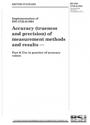 Accuracy (trueness and precision) of measurement methods and results — Part 6 : Use in practice of accuracy values