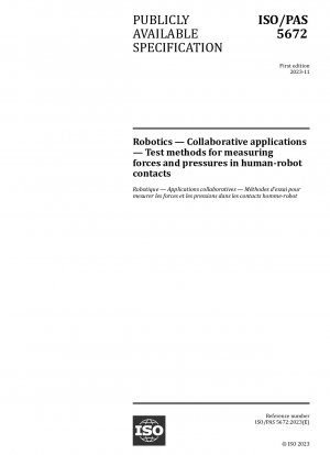 Robotics — Collaborative applications — Test methods for measuring forces and pressures in human-robot contacts