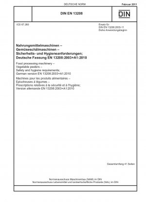 Food processing machinery - Vegetable peelers - Safety and hygiene requirements; German version EN 13208:2003+A1:2010
