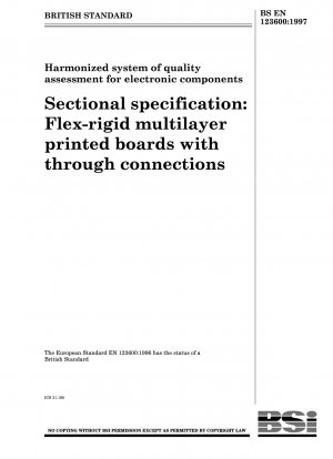 Harmonized system of quality assessment for electronic components Sectional specification : Flex - rigid multilayer printed boards with through connections
