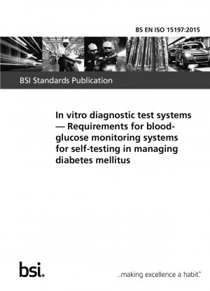  In vitro diagnostic test systems. Requirements for blood-glucose monitoring systems for self-testing in managing diabetes mellitus