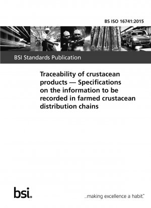 Traceability of crustacean products. Specifications on the information to be recorded in farmed crustacean distribution chains