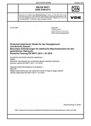 Household and similar electrical appliances - Safety - Particular requirements for commercial electric washing machines; German version EN 50571:2013 + A1:2018