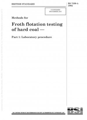 Methods for Froth flotation testing of hard coal — Part 1 : Laboratory procedure